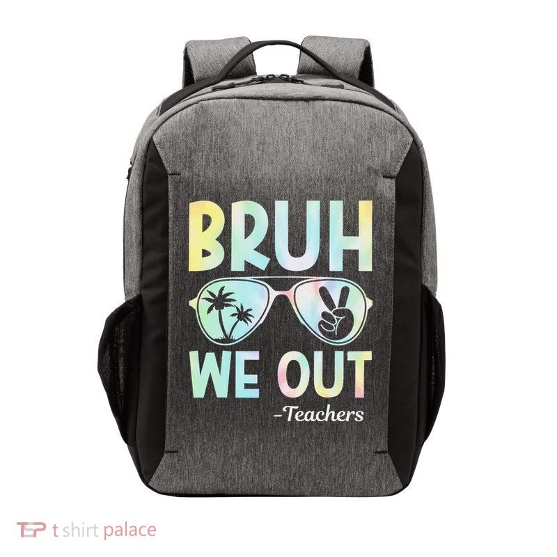 Funny Bruh We Out Teachers End Of School Year Teacher Vector Backpack