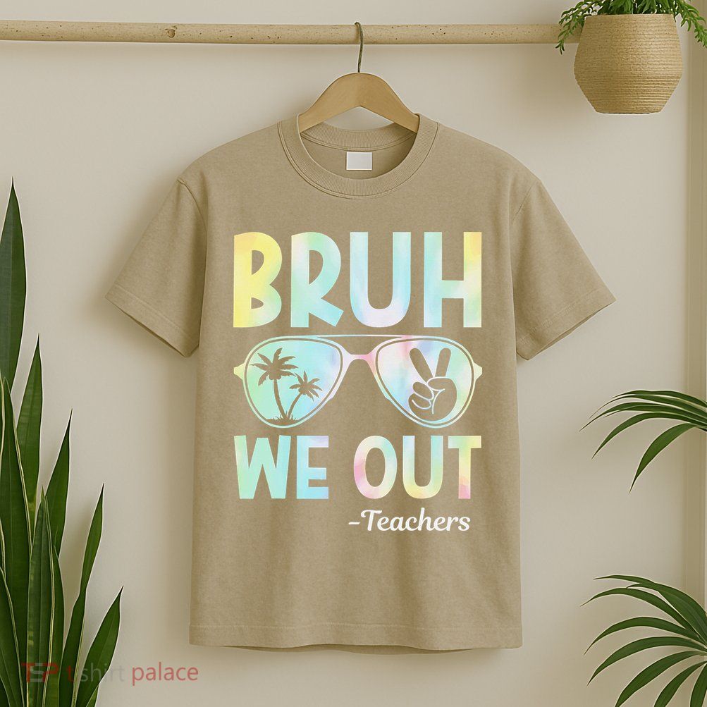 Funny Bruh We Out Teachers End Of School Year Teacher T-Shirt