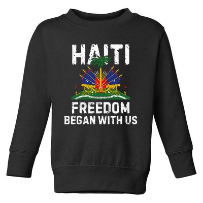 Freedom Began With Us Happy Haitian Flag Day Toddler Sweatshirt