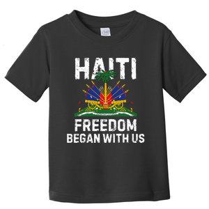 Freedom Began With Us Happy Haitian Flag Day Toddler T-Shirt