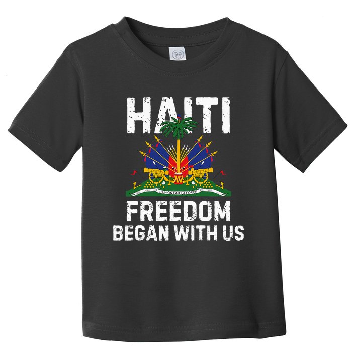 Freedom Began With Us Happy Haitian Flag Day Toddler T-Shirt