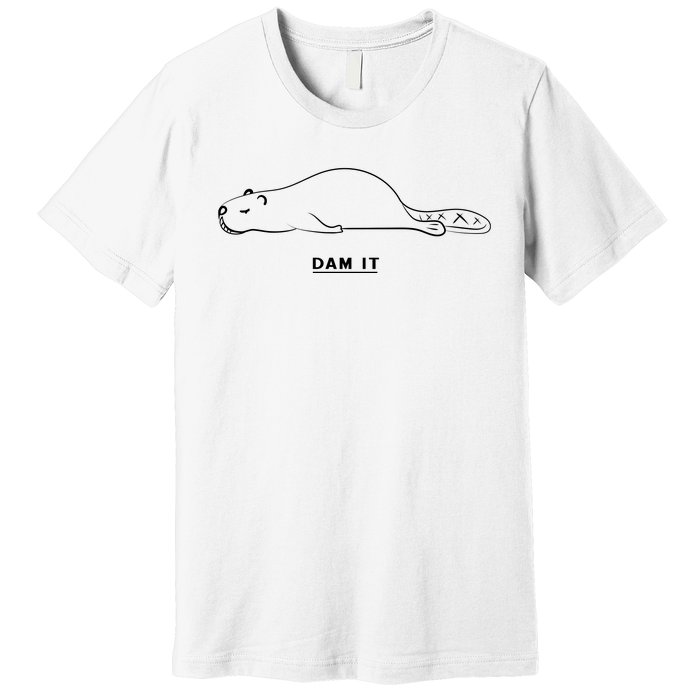 Funny Beaver Wildlife Pun Dam It Premium T-Shirt