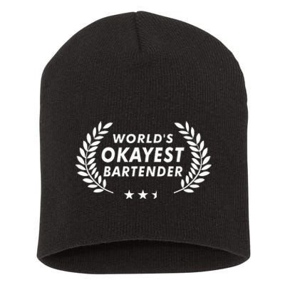 Funny Bartending Worlds Okayest Bartender Short Acrylic Beanie