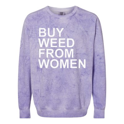 Funny Buy Weed From Women Apparel Colorblast Crewneck Sweatshirt