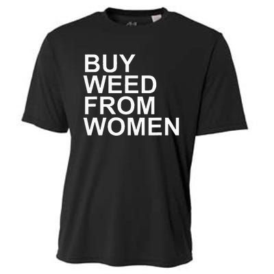 Funny Buy Weed From Women Apparel Cooling Performance Crew T-Shirt