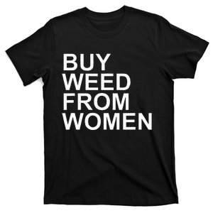 Funny Buy Weed From Women Apparel T-Shirt