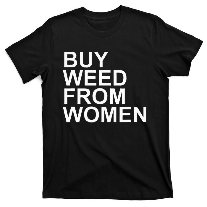 Funny Buy Weed From Women Apparel T-Shirt