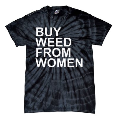 Funny Buy Weed From Women Apparel Tie-Dye T-Shirt