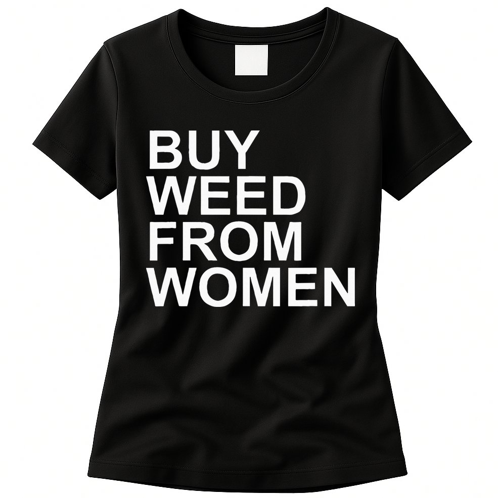 Funny Buy Weed From Women Apparel Womens T-Shirt