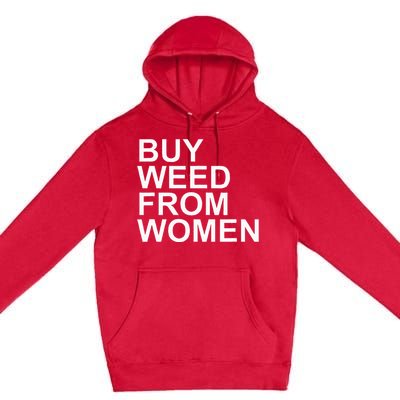 Funny Buy Weed From Women Apparel Premium Pullover Hoodie