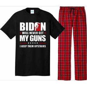 Funny Biden Will Never Get My Guns I keep them Upstairs  Pajama Set