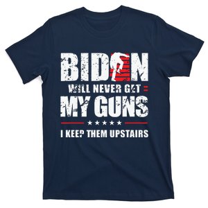 Funny Biden Will Never Get My Guns I Keep Them Upstairs T-Shirt