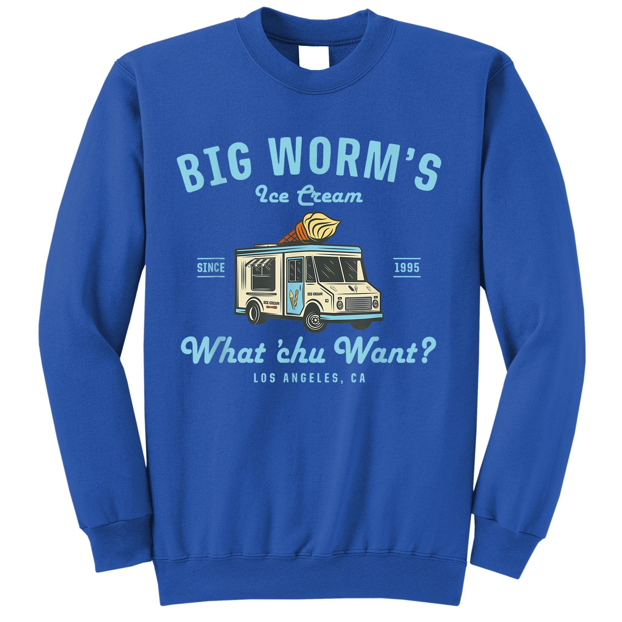 Funny Big Worm's Ice Cream Truck Gift What Chu Want Gift Sweatshirt