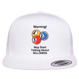 Funny Billiards Warning May Start Talking About Billiards Flat Bill Trucker Hat