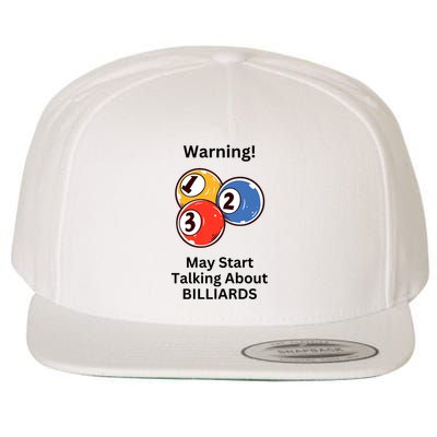 Funny Billiards Warning May Start Talking About Billiards Wool Snapback Cap