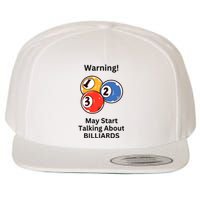 Funny Billiards Warning May Start Talking About Billiards Wool Snapback Cap