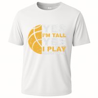 Funny Basketball Yes IM Tall Basketball Player Gift Cooling Performance Crew T-Shirt