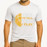 Funny Basketball Yes IM Tall Basketball Player Gift Cooling Performance Crew T-Shirt