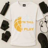 Funny Basketball Yes IM Tall Basketball Player Gift Cooling Performance Crew T-Shirt