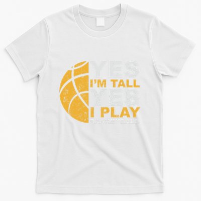 Funny Basketball Yes IM Tall Basketball Player Gift T-Shirt