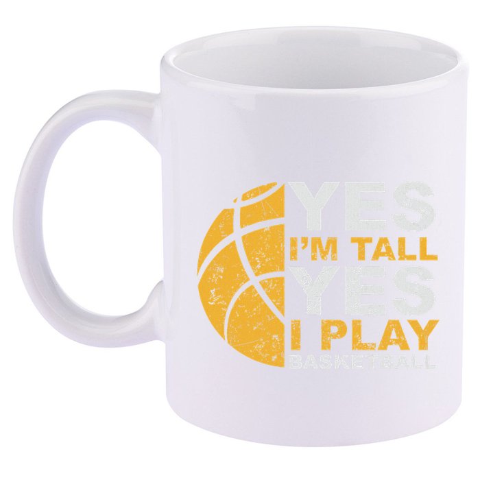 Funny Basketball Yes IM Tall Basketball Player Gift 11oz C Handle Ceramic Mug