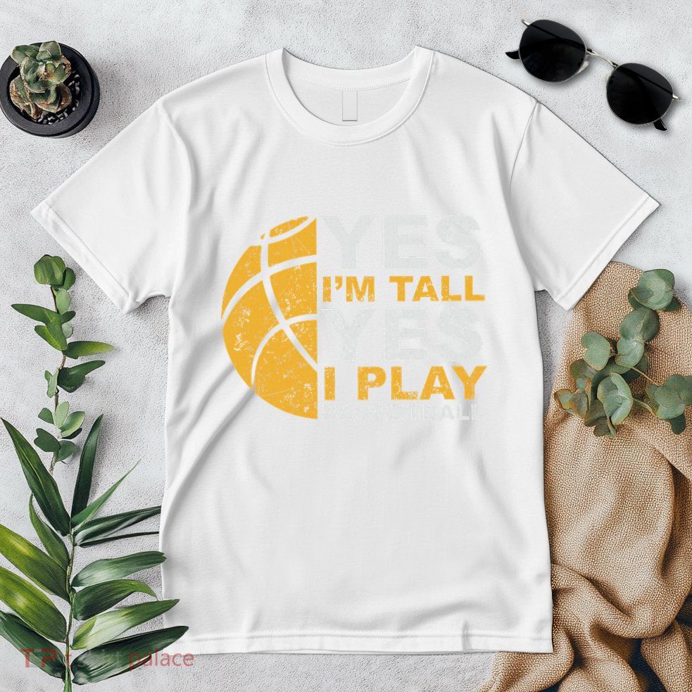 Funny Basketball Yes IM Tall Basketball Player Gift Premium T-Shirt