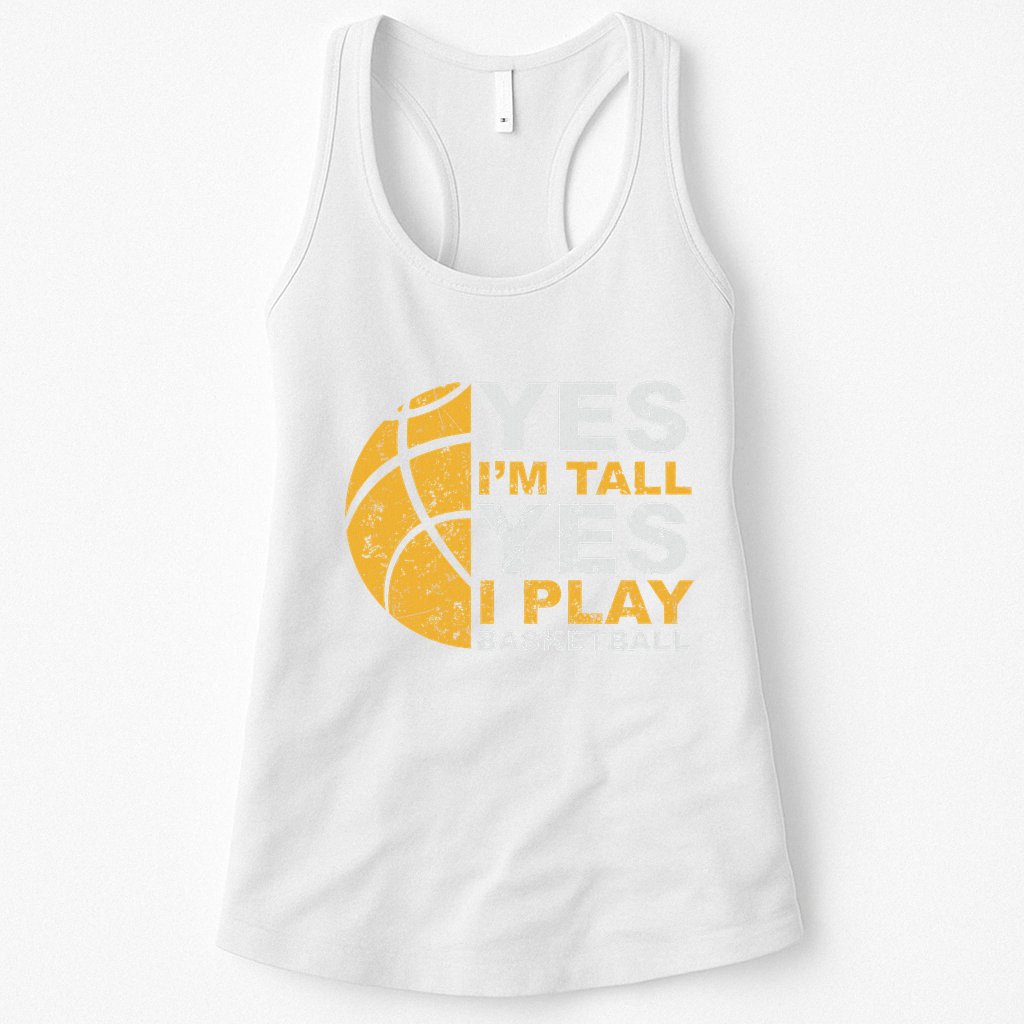 Funny Basketball Yes IM Tall Basketball Player Gift Womens Tank Top