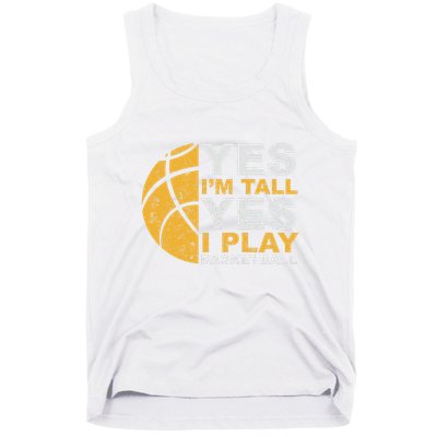 Funny Basketball Yes IM Tall Basketball Player Gift Tank Top