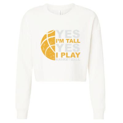 Funny Basketball Yes IM Tall Basketball Player Gift Cropped Pullover Crew