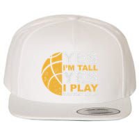 Funny Basketball Yes IM Tall Basketball Player Gift Wool Snapback Cap