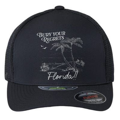 Funny Bury Your Regrets Florida Gift Flexfit Unipanel Trucker Cap