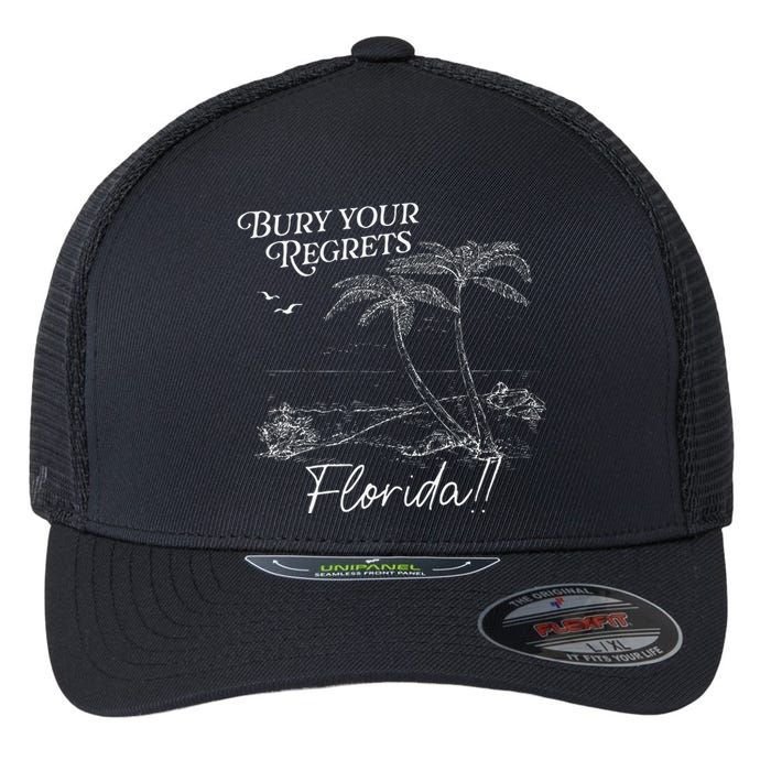 Funny Bury Your Regrets Florida Gift Flexfit Unipanel Trucker Cap