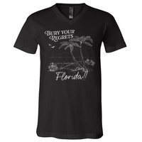 Funny Bury Your Regrets Florida Gift V-Neck T-Shirt