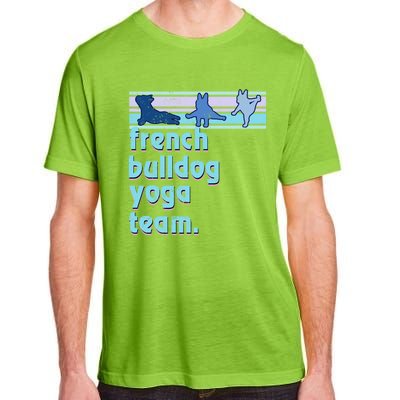 French Bulldog Yoga Team Funny Frenchie Yoga Lover Namaste Gift Adult ChromaSoft Performance T-Shirt