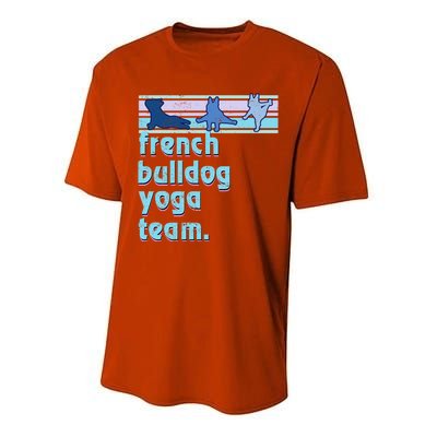 French Bulldog Yoga Team Funny Frenchie Yoga Lover Namaste Gift Performance Sprint T-Shirt