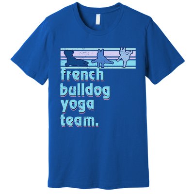 French Bulldog Yoga Team Funny Frenchie Yoga Lover Namaste Gift Premium T-Shirt