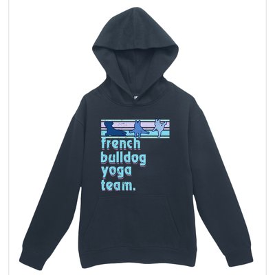 French Bulldog Yoga Team Funny Frenchie Yoga Lover Namaste Gift Urban Pullover Hoodie