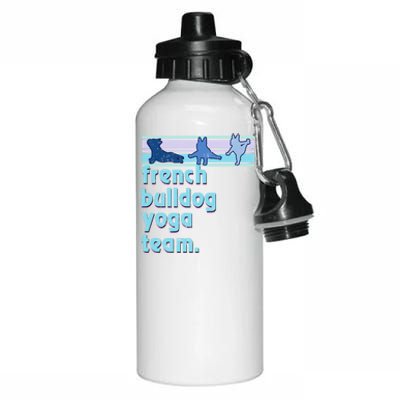 French Bulldog Yoga Team Funny Frenchie Yoga Lover Namaste Gift Aluminum Water Bottle 