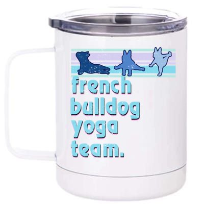 French Bulldog Yoga Team Funny Frenchie Yoga Lover Namaste Gift 12 oz Stainless Steel Tumbler Cup