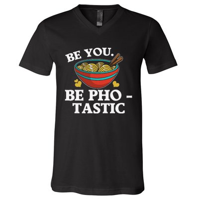 Funny Be You Be Photastic Pun For Vietnamese Noodle Lover  V-Neck T-Shirt