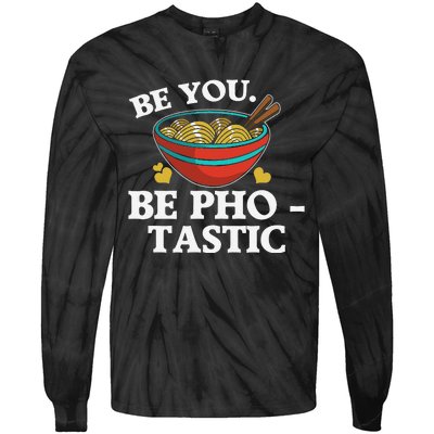 Funny Be You Be Photastic Pun For Vietnamese Noodle Lover  Tie-Dye Long Sleeve Shirt