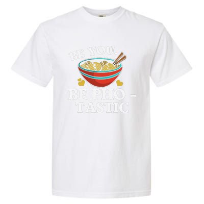 Funny Be You Be Photastic Pun For Vietnamese Noodle Lover  Garment-Dyed Heavyweight T-Shirt