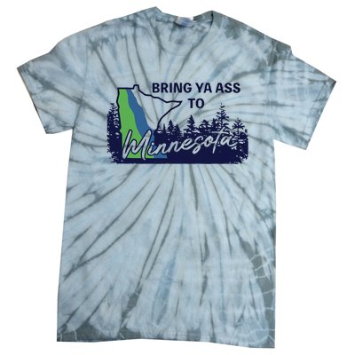 Funny Bring Ya Ass To Minnesota Tie-Dye T-Shirt