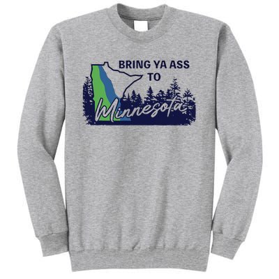 Funny Bring Ya Ass To Minnesota Tall Sweatshirt