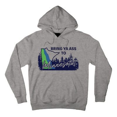 Funny Bring Ya Ass To Minnesota Tall Hoodie