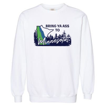 Funny Bring Ya Ass To Minnesota Garment-Dyed Sweatshirt