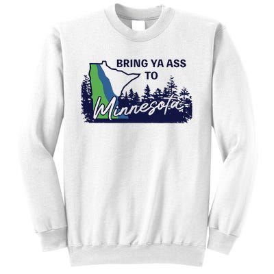 Funny Bring Ya Ass To Minnesota Sweatshirt