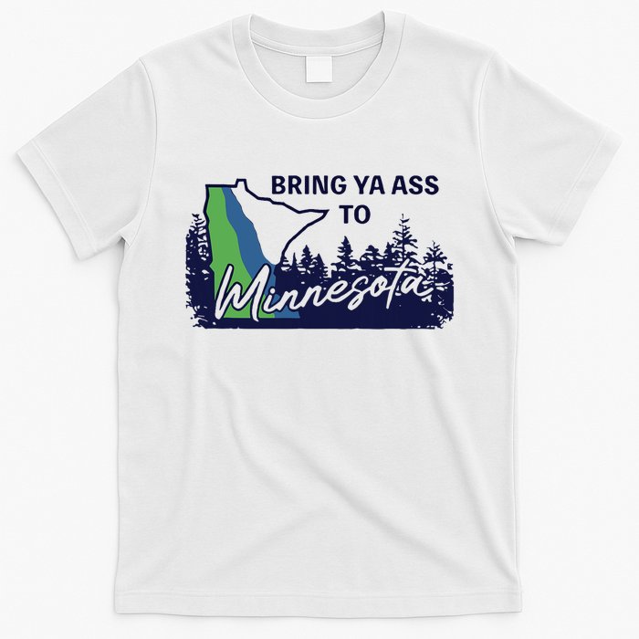 Funny Bring Ya Ass To Minnesota T-Shirt