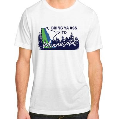 Funny Bring Ya Ass To Minnesota Adult ChromaSoft Performance T-Shirt