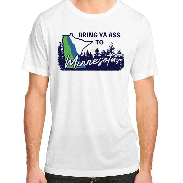 Funny Bring Ya Ass To Minnesota Adult ChromaSoft Performance T-Shirt